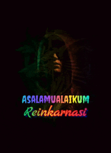 a poster that says ' assalamualaikum reinkarnasi ' at the top