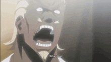 a cartoon of a man screaming with the words " why you " written below him