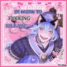 a picture of a person with a cat ear and the words i 'm going to fucking kill you