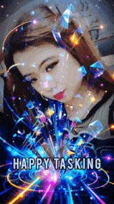 a woman 's face is surrounded by colorful lights and says happy tasking
