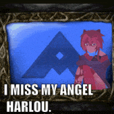 a picture of a girl with the words " i miss my angel harlou " below her