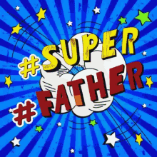 Happy Fathers Day Super Father GIF - Happy Fathers Day Super Father GIFs