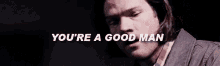 Good Person GIF - Good Person Good Man You Are A Good Person GIFs