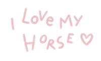 a white background with the words i love my horse written in pink