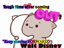 a picture of a cat with the words tough time after coming out on it