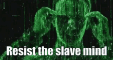 resist the slave mind slavemind resist slave mind