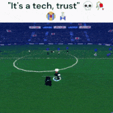 a picture of a soccer field with the words " it 's a tech trust "
