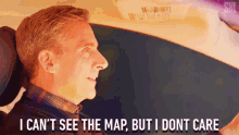I Cant See The Map But I Dont Care GIF - I Cant See The Map But I Dont Care I Dont Care GIFs