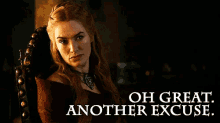 Oh Great, Another Excuse. - Game Of Thrones GIF - Game Of Thrones Excuses Another Excuse GIFs