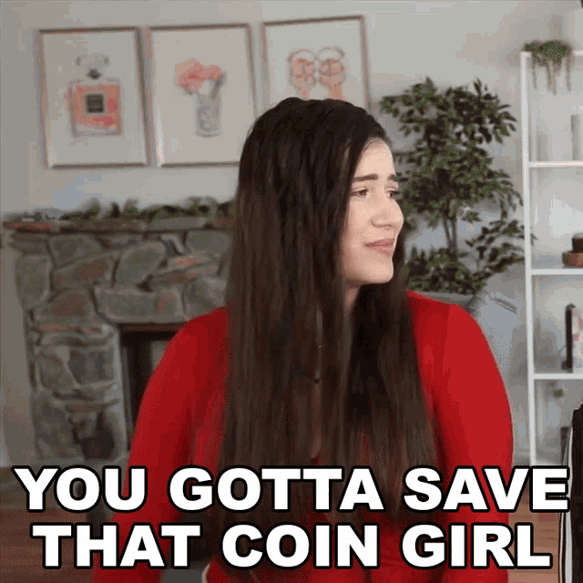 You Gotta Save That Coin Girl Marissa Rachel GIF - You Gotta Save That Coin  Girl Marissa Rachel Save Money - Discover & Share GIFs
