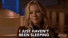 I Just Havent Been Sleeping Jen Harding GIF - I Just Havent Been Sleeping Jen Harding Christina Applegate GIFs