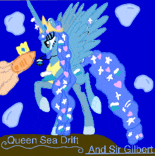 a drawing of a unicorn with the words queen sea drift and sir gilbert at the bottom