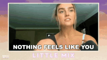 Nothing Feels Like You Perrie Edwards GIF - Nothing Feels Like You Perrie Edwards Popbuzz GIFs