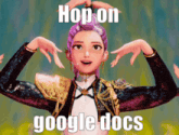 a cartoon girl with purple hair and the words hop on google docs above her head
