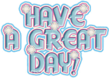 Have A Great Day Great Day GIF - Have A Great Day Great Day GIFs
