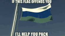 Flag If This Flag Offends You GIF - Flag If This Flag Offends You Ill Help You Pack GIFs