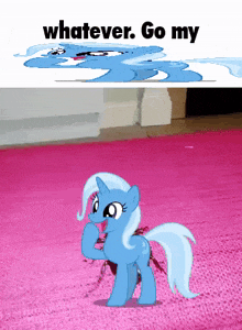 a blue pony is standing on a pink rug with the words " whatever go my " below it