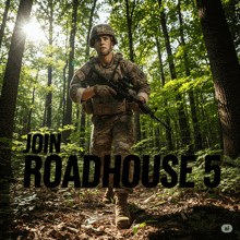 a soldier is walking through a forest with the words join roadhouse 5 below him