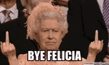 thequeen fuck you middle finger byefelicia