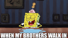 Mememakerkinggifs Spongebob GIF - Mememakerkinggifs Spongebob My Brothers GIFs