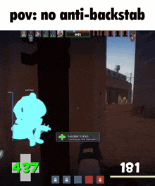 a screenshot of a video game with the words " pov : no anti-backstab "