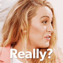 a close up of a woman 's face with the words " really " on the bottom