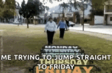 Me Trying To Jump Straight To Friday Yes GIF - Me Trying To Jump Straight To Friday Yes Funny GIFs