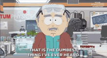 That Is The Dumbest Thing Ive Ever Heard Randy Marsh GIF - That Is The Dumbest Thing Ive Ever Heard Randy Marsh South Park GIFs