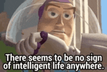 No Sign Of Intelligent Life Buzz Lightyear GIF - No Sign Of Intelligent Life Buzz Lightyear GIFs