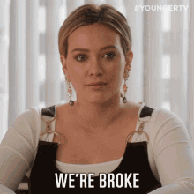 Were Broke Over GIF - Were Broke Over Hilary Duff GIFs