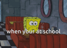 Spongebob When Your At School GIF - Spongebob When Your At School Sad GIFs