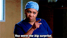 Greys Anatomy Miranda Bailey GIF - Greys Anatomy Miranda Bailey You Were The Big Surprise GIFs