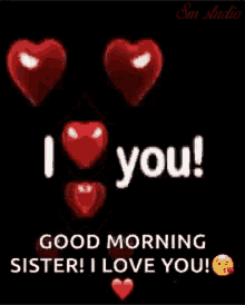 i love you heart good morning sister i heart you sister