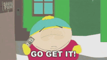 Go Get It Eric Cartman GIF - Go Get It Eric Cartman South Park GIFs