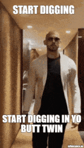 a bald man is walking down a hallway with a caption that says start digging start digging in yo butt twin