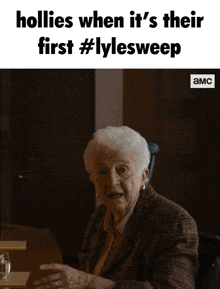 an older woman sitting at a table with the words hollies when it 's their first #lylesweep written above her
