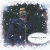 a picture of a man with the words reeve loves allister
