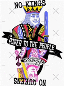 a king playing card with the words `` no kings power to the people '' written on it