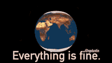 Everything Is Fine Earth On Fire GIF