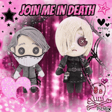 two stuffed dolls on a pink background with the words join me in death written above them