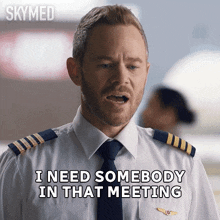 a man in a uniform says i need somebody in that meeting