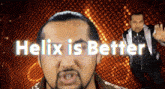 Helix Is GIF - Helix Is Better GIFs