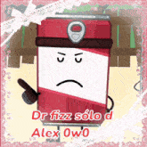 a can of soda with a sad face and the name dr fizz solo d alex owo