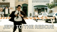 a man in a suit and tie is running down a street with the words jeff to the rescue written on the bottom