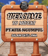 a wooden sign that says welcome to mdveni pt kita ngumpul salam satu jiwa