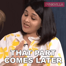 That Part Comes Later Mitali Handa GIF - That Part Comes Later Mitali Handa Pinkvilla GIFs