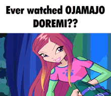 a picture of a cartoon girl with the words ever watched ojamajo doremi