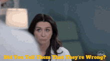 Greys Anatomy Amelia Shepherd GIF - Greys Anatomy Amelia Shepherd Did You Tell Them That Theyre Wrong GIFs