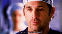 I'M Never Good Enough - Grey'S Anatomy GIF - Greys Anatomy Patrick Dempsey Never Good Enough GIFs
