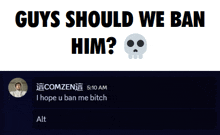 a picture of a skull with the words guys should we ban him